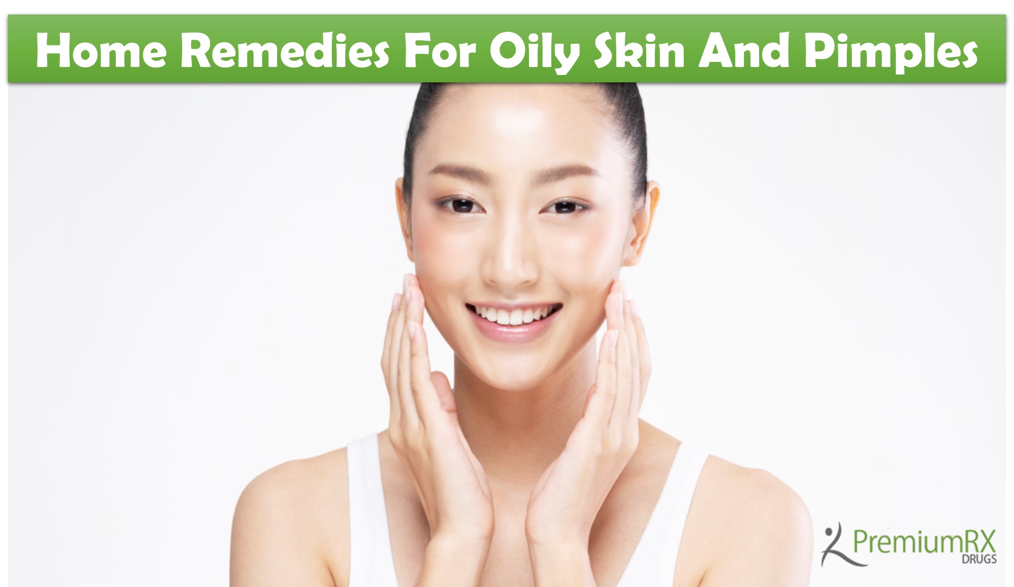 Home Remedies For Oily Skin And Pimples