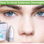 How To Grow Eyebrows Overnight