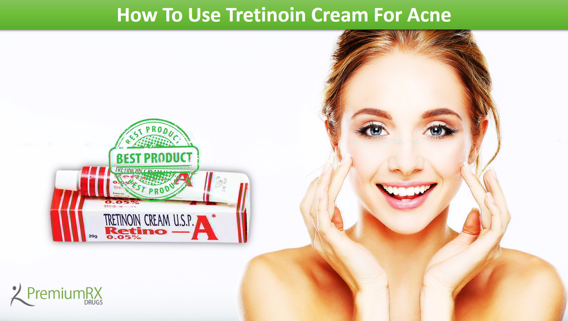 How To Use Tretinoin Cream For Acne