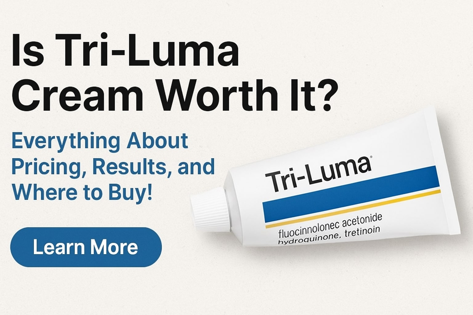 Is Tri-Luma Cream Worth It? Everything About Pricing, Results & Where to Buy Online