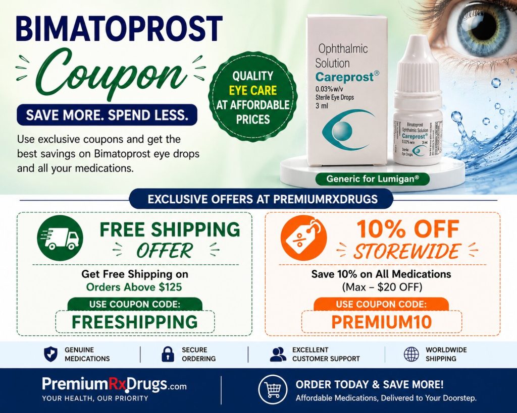 Bimatoprost coupon offer with free shipping on orders above $125 and 10% off storewide at PremiumRxDrugs